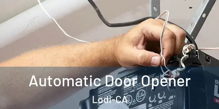  Automatic Door Opener Lodi-CA